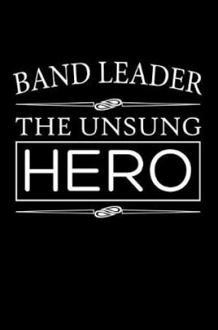 Cover of Band Leader, The Unsung Hero