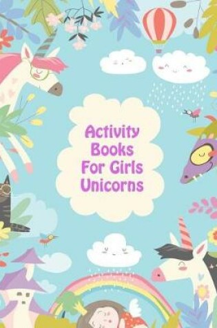 Cover of Activity Books for Girls Unicorns
