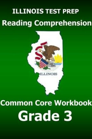Cover of Illinois Test Prep Reading Comprehension Common Core Workbook Grade 3