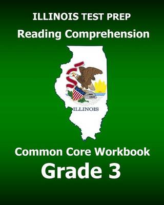 Book cover for Illinois Test Prep Reading Comprehension Common Core Workbook Grade 3