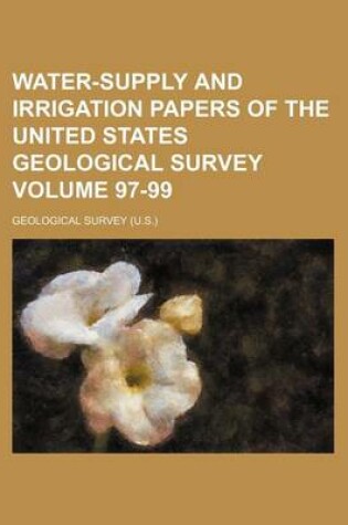 Cover of Water-Supply and Irrigation Papers of the United States Geological Survey Volume 97-99