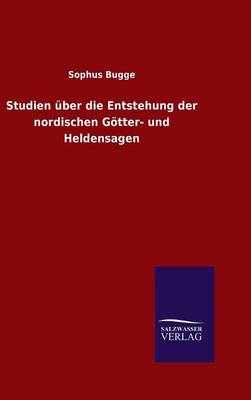Book cover for Studien über die Entstehung der nordischen Götter- und Heldensagen