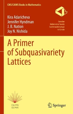 Book cover for A Primer of Subquasivariety Lattices