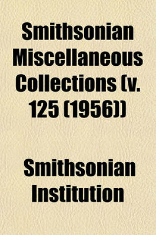 Cover of Smithsonian Miscellaneous Collections (V. 125 (1956))