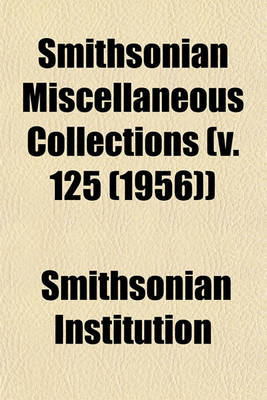 Book cover for Smithsonian Miscellaneous Collections (V. 125 (1956))