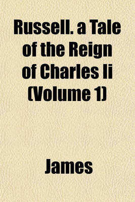 Book cover for Russell. a Tale of the Reign of Charles II (Volume 1)