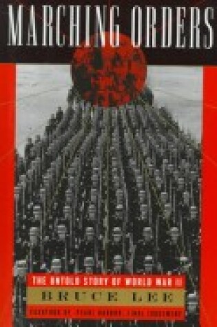 Cover of Marching Orders: the Untold Story of World War Ii