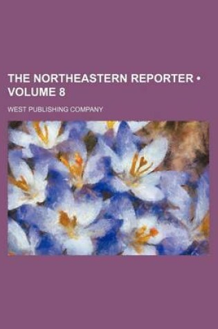 Cover of The Northeastern Reporter (Volume 8)