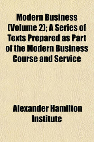 Cover of Modern Business (Volume 2); A Series of Texts Prepared as Part of the Modern Business Course and Service