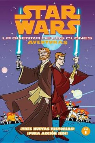 Cover of Star Wars: La Guerra De Los Clones Adventuras (Star Wars: Clone Wars Adventures)