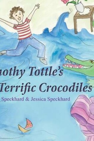 Cover of Timothy Tottle's Terrific Crocodiles