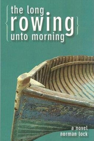 Cover of The Long Rowing Unto Morning