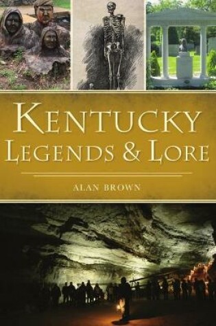 Cover of Kentucky Legends and Lore