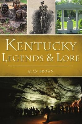 Book cover for Kentucky Legends and Lore
