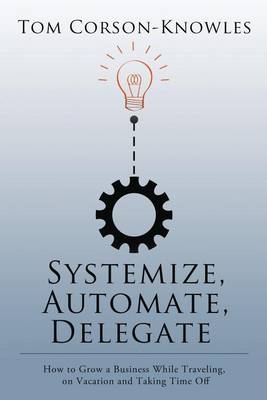 Book cover for Systemize, Automate, Delegate