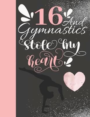 Book cover for 16 And Gymnastics Stole My Heart