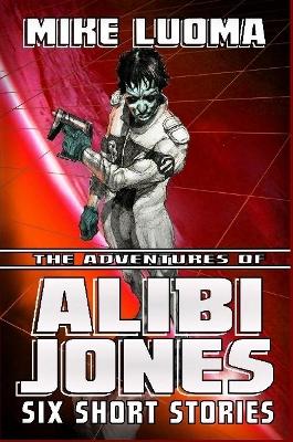 Book cover for The Adventures of Alibi Jones: Six Short Stories