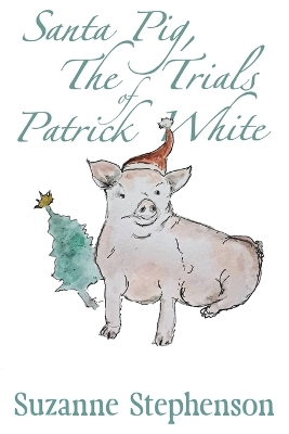 Book cover for Santa Pig, The Trials of Patrick White