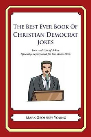 Cover of The Best Ever Book of Christian Democrat Jokes