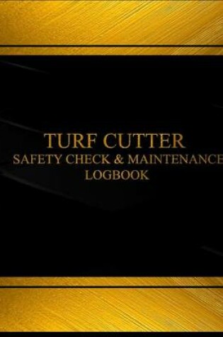 Cover of Turf Cutter Safety Check & Maintenance Log (Black cover, X-Large)