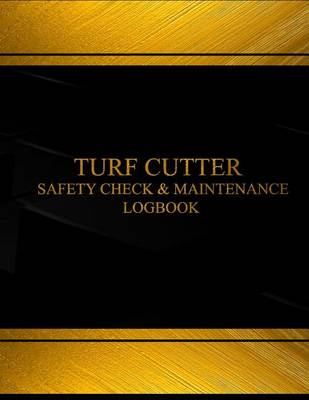 Book cover for Turf Cutter Safety Check & Maintenance Log (Black cover, X-Large)