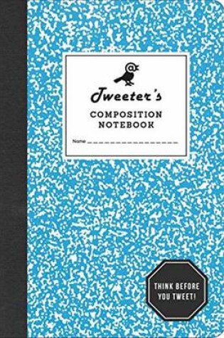 Cover of Tweeter's Composition Notebook