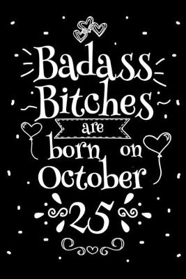 Book cover for Badass Bitches Are Born On October 25