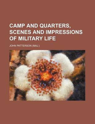 Book cover for Camp and Quarters, Scenes and Impressions of Military Life