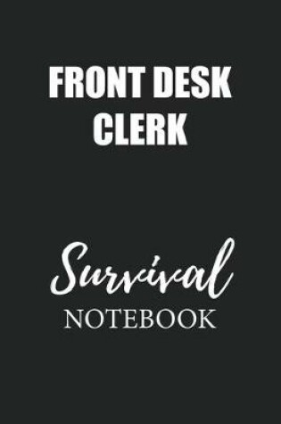 Cover of Front Desk Clerk Survival Notebook