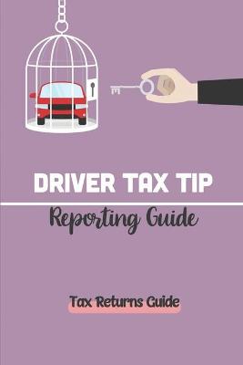 Cover of Driver Tax Tip Reporting Guide