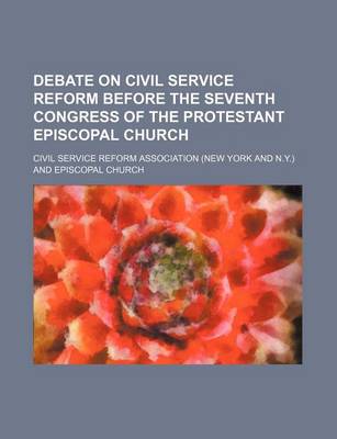 Book cover for Debate on Civil Service Reform Before the Seventh Congress of the Protestant Episcopal Church