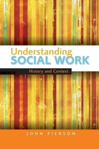 Cover of Understanding Social Work: History and Context