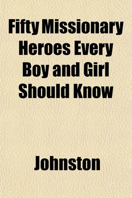 Book cover for Fifty Missionary Heroes Every Boy and Girl Should Know