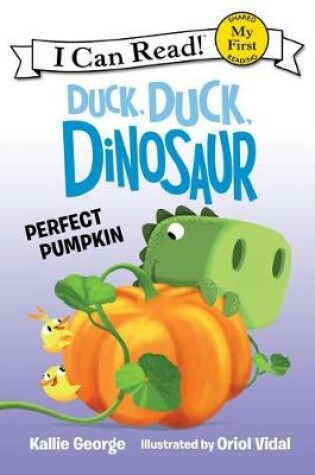 Cover of Duck, Duck, Dinosaur: Perfect Pumpkin