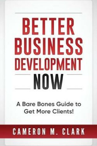 Cover of Better Business Development Now