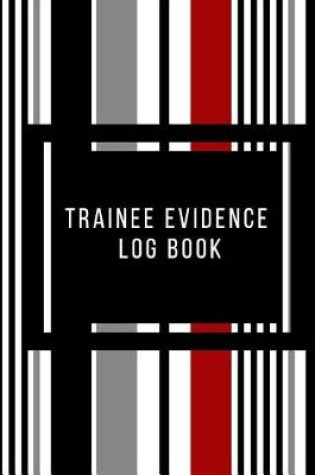 Cover of Trainee Evidence Log Book