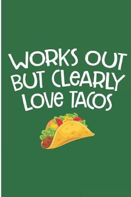 Book cover for Work Out But Clearly Love Tacos