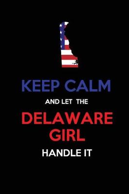 Book cover for Keep Calm and Let the Delaware Girl Handle It