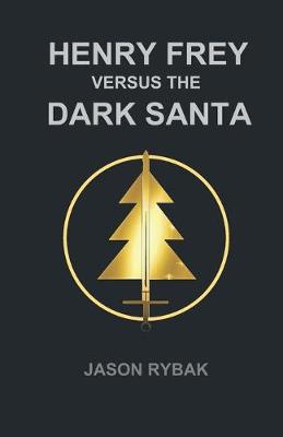 Book cover for Henry Frey versus the Dark Santa