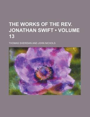 Book cover for The Works of the REV. Jonathan Swift (Volume 13)