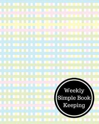 Book cover for Weekly Simple Book Keeping