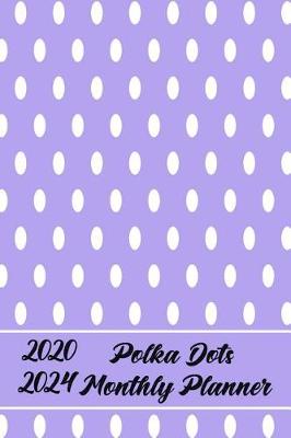 Book cover for 2020-2024 Polka Dots Monthly Planner