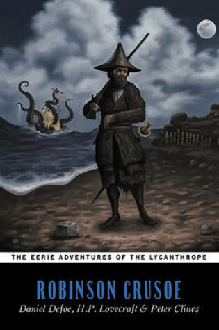 Cover of Robinson Crusoe (The Eerie Adventures of the Lycanthrope)