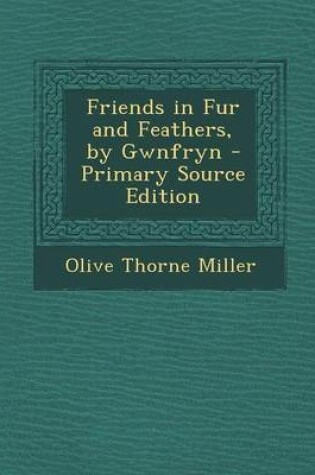 Cover of Friends in Fur and Feathers, by Gwnfryn
