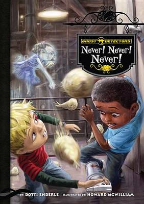 Book cover for Ghost Detectors Book 9: Never! Never! Never!