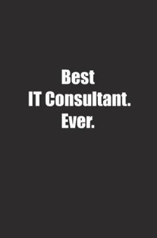 Cover of Best It Consultant. Ever.
