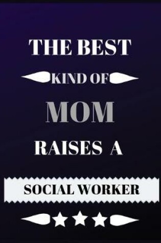 Cover of The best kind of Mom raises a social worker