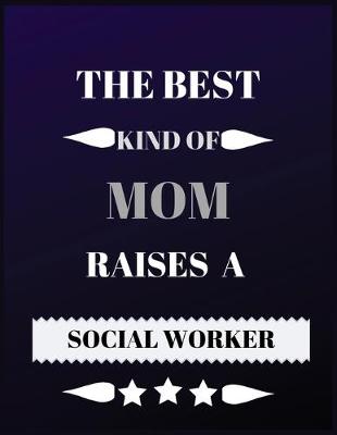 Book cover for The best kind of Mom raises a social worker