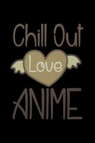 Cover of Chill Out And Love Anime