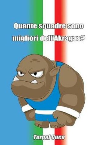 Cover of Quante Squadre Sono Migliori Dell'akragas?